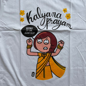 Kalyanaprayam T-shirt ( Bring it on Aunties)